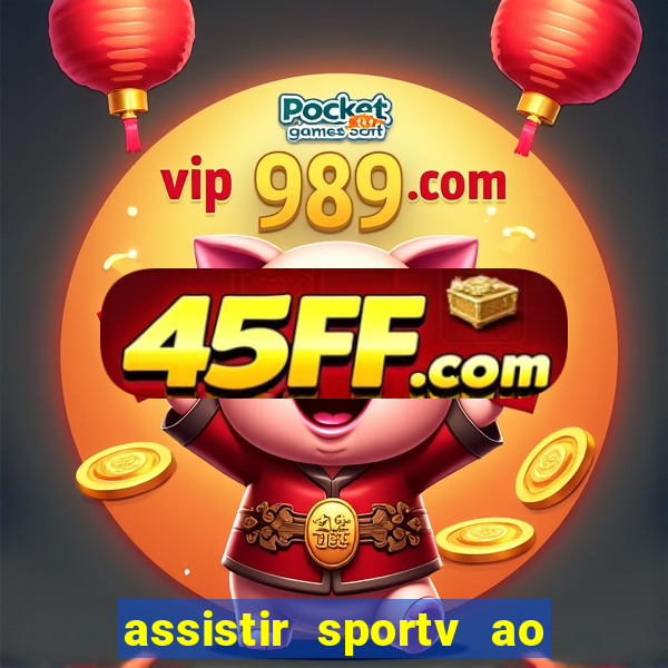 assistir sportv ao vivo agora